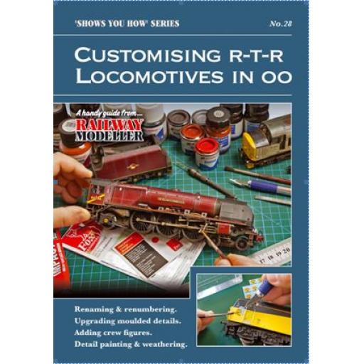 Show You How No.28 "Customising R-T-R Locomotives In Oo"